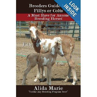 Breeders Guide for Fillys or Colts: A Must Have for Anyone Breeding Horses: Lona Smith: 9781434341587: Books