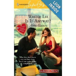 Whose Lie is it Anyway?: Abby Gaines: 9780373781423: Books