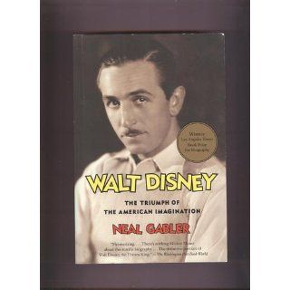 Walt Disney The Triumph of the American Imagination (Vintage) Neal Gabler 9780679757474 Books