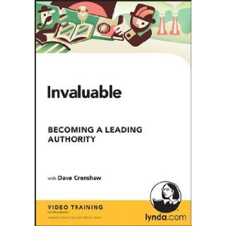 Invaluable: Becoming a Leading Authority: Dave Crenshaw: 9781596718715: Books
