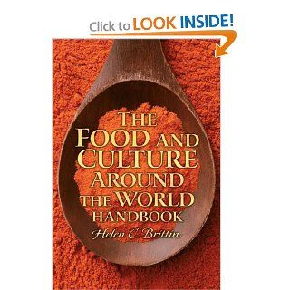 The Food and Culture Around the World Handbook: Helen C. Brittin: 9780135074817: Books