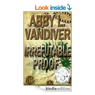 Irrefutable Proof: Sequel to In the Beginning eBook: Abby L. Vandiver: Kindle Store
