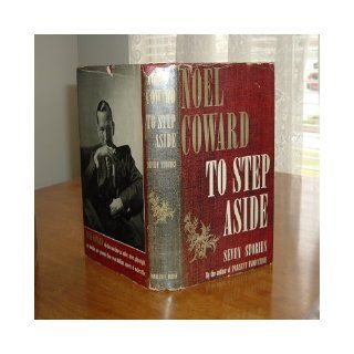 TO STEP ASIDE By NOEL COWARD 1939 FIRST EDITION NOEL COWARD Books