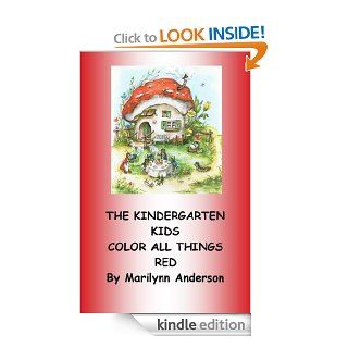 THE KINDERGARTEN KIDS COLOR ALL THINGS RED ~~ The  "Let's Have Fun With Red!" Sight Word Chapter Book for Beginning Readers and ESL Students ~~ BOOK TWO (The Kindergarten Kids Play with Colors 2) eBook: Marilynn Anderson: Kindle Store