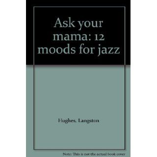 Ask your mama: 12 moods for jazz: Langston Hughes: Books