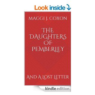 The Daughters of Pemberley And A Lost Letter eBook Maggi J. Coxon Kindle Store