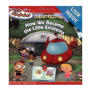 How We Became the Little Einsteins (Disney's Little Einsteins (8x8)): Disney Book Group, Marcy Kelman, Disney Storybook Art Team: 9781423102120: Books