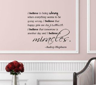 #2 I believe in being strong when everything seems to be going wrong. I believe that happy girls are the prettiest. I believe that tomorrow is another day and I believe in miracles.  Audrey Hepburn Vinyl Wall Art Inspirational Quotes and Saying Home Decor 