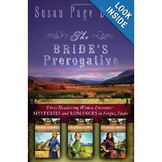 The Bride's Prerogative: Fergus, Idaho, Becomes Home to Three Mysteries Ending in Romances (Ladies' Shooting Club): Susan Page Davis: Books