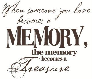 Wall Dcor Plus More WDPM1227 When Someone You Love Becomes A Memory The Memory Becomes A Treasure Wall Vinyl Sticker Decal, Large, 23 Inch W x 20 Inch H, Chocolate Brown   Decorative Wall Appliques  