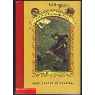 The Ersatz Elevator: A Series of Unfortunate Events Book 6: Lemony Snicket: Books