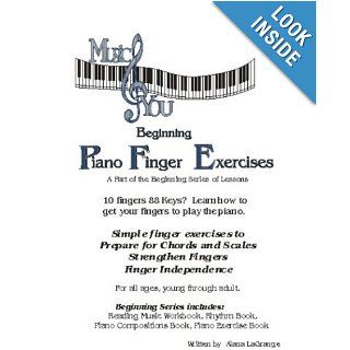 Beginning Piano Finger Exercises Alana LaGrange 9780974258140 Books
