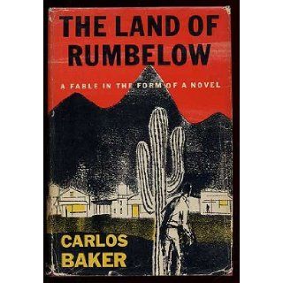 The Land of Rumbelow: Carlos Baker: Books
