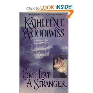 Come Love a Stranger: Kathleen E. Woodiwiss: 9780380899364: Books