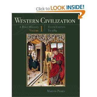 Western Civilization: A Brief History, Volume I: To 1789 (9781111837204): Marvin Perry: Books