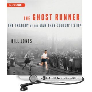 The Ghost Runner: The Tragedy of the Man They Couldn't Stop (Audible Audio Edition): Bill Jones, Clive Anderson: Books