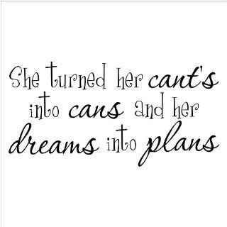 She Turned Her Cant's Into Cans And Her Dreams Into Plans wall saying vinyl lettering art decal quote sticker home decal   Wall Decor Stickers