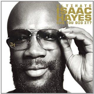 Ultimate Isaac Hayes: Can You Dig It: Music