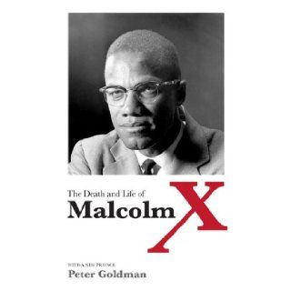 The Death and Life of Malcolm X Peter Goldman 9780252079061 Books