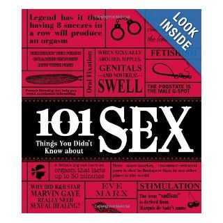 101 Things You Didn't Know About Sex: Eve Marx: 9781605501062: Books