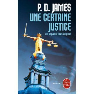 Une Certaine Justice (Ldp Policiers) (French Edition): P. D. James: 9782253148623: Books