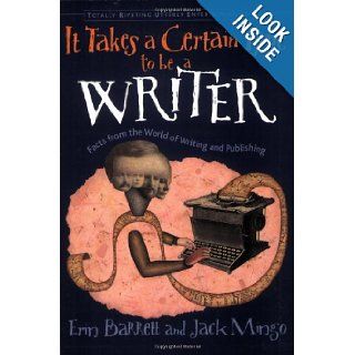 It Takes a Certain Type to Be a Writer: And Hundreds of Other Facts from the World of Writing (Totally Riveting Utterly Entertaining Trivia): Erin Barrett, Jack Mingo: 0824297247227: Books