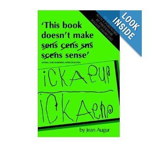 This Book Doesn't Make Sense: (Living and Learning With Dyslexia): Jean Augur: 9781565936058: Books