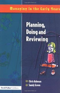Managing in the Early Years series 4 Pack: Planning, Doing and Reviewing: Ashman, Green: 9781843121992: Books