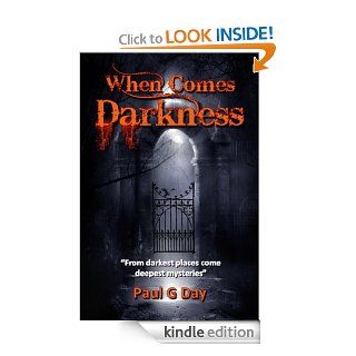 When Comes Darkness eBook: Paul Day: Kindle Store