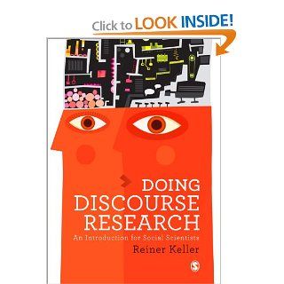 Doing Discourse Research: An Introduction for Social Scientists (9781446249710): Reiner Keller: Books