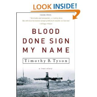 Blood Done Sign My Name: A True Story: Timothy B. Tyson: 9781400083114: Books