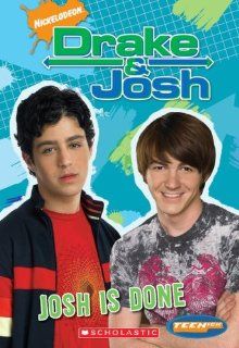 Teenick: Drake and Josh Chapter Book #7: Josh Is Done: Chapter Books #7: Josh Is Done (Bk. 7) (9780439916479): Ms. Laurie McElroy: Books