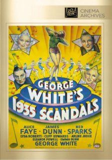 George White's 1935 Scandals: Alice Faye, James Dunn, George White, Ned Sparks, Cliff Edwards, Eleanor Powell, Faye, Dunn, White, Sparks, Edwards, Powell, Harry Lachman, James Tinling, Winfield R. Sheehan, Paterson McNutt, Jack Yellen: Movies & TV