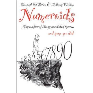 Numeroids Any Number of Things You Didn't Know and Some You Did Donough O'Brien, Anthony Weldon Books