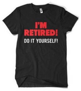 (Cybertela) I'm Retired Do It Yourself! Men's T shirt Funny Retirement Tee: Clothing
