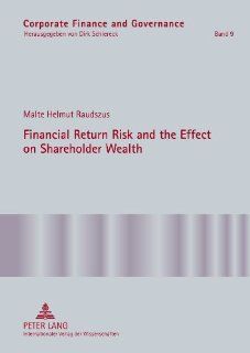 Financial Return Risk and the Effect on Shareholder Wealth: How M&A Announcements and Banking Crisis Events Affect Stock Mean Returns and Stock ReturnIndustries (Corporate Finance and Governance): Malte Helmut Raudszus: 9783631622490: Books
