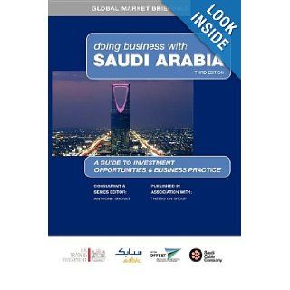 Doing Business with Saudi Arabia (Global Market Briefings Series): Anthony Shoult: 9781905050062: Books