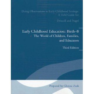 Doing Observations in Early Childhood Settings Early Childhood Education, Birth 8 The Worls of Children, Families, and Educators Amy Driscoll, Nancy G. Nagel 9780205442225 Books