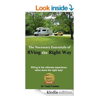 RVing Guidebook: The Necessary Essentials of RVing The Right Way: RVing is the ultimate experience when done the right way! (Advice & How To Book 1) eBook: Dr. Treat Preston: Kindle Store