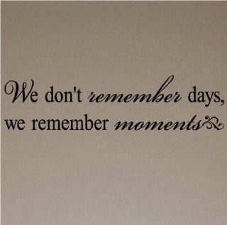 We don't remember days, we remember moments 9x42 vinyl lettering wall saying decal sticker art decor home   Living Room Wall Decals
