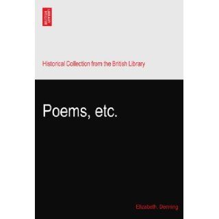 Poems, etc.: Elizabeth. Denning: Books
