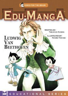 Edu Manga: Ludwig Van Beethoven: Takayuki Kanda, Naoko Takase: 9781569709733: Books