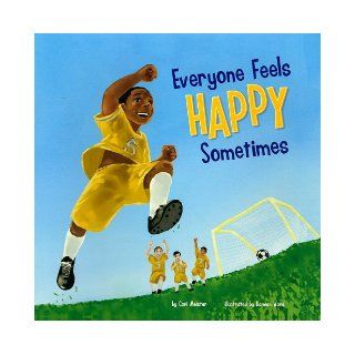 Everyone Feels Happy Sometimes (Everyone Has Feelings): Cari Meister, Damian Ward: 9781404861138: Books