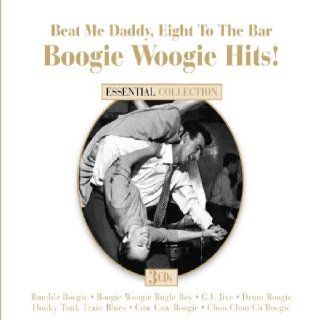 Beat Me Daddy Eight to the Bar: Boogie Woogie: Music