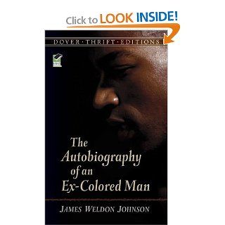 The Autobiography of an Ex Colored Man (Dover Thrift Editions) James Weldon Johnson 9780486285122 Books