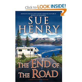 The End of The Road: A Maxie and Stretch Mystery: Sue Henry: 9780451226044: Books