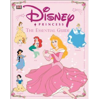Disney Princess Essential Guide: DK Publishing: 9780789498304: Books