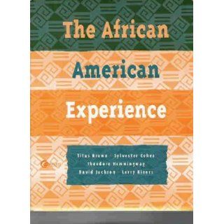 The african american Experience: Sylvester Cohen, Etal Titus Brown: 9780074397121: Books