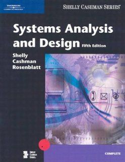 Systems Analysis and Design, Fifth Edition (Shelly Cashman): Gary B. Shelly, Thomas J. Cashman, Harry J. Rosenblatt: 9780789566492: Books