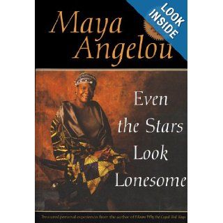 Even the Stars Look Lonesome: Maya Angelou: 9780553379723: Books